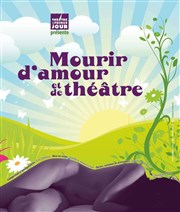 Mourir d'amour et de théâtre ABC Thtre Affiche