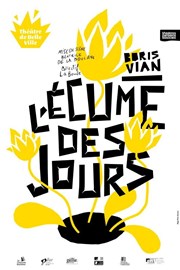 L'Ecume des jours Thtre de Belleville Affiche