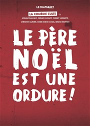 Le Père Noel est une ordure Comdie La Rochelle Affiche