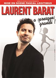 Laurent Barat dans Laurent Barat a (presque) grandi ! L'Antidote Affiche