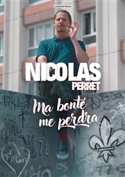 Nicolas Perret dans Ma bonté me perdra Thtre Pixel Affiche