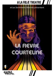 La Fièvre Courteline  La Folie Thtre - Grande Salle Affiche