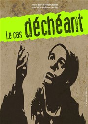 Le cas déchéant L'Auguste Thtre Affiche