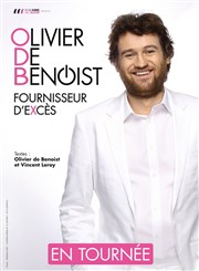 Olivier de Benoist dans Fournisseur d'excés Salle Cassin Affiche