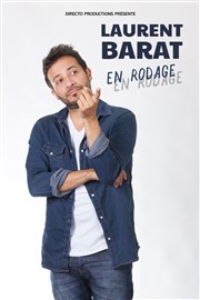 Laurent Barat dans nouveau spectacle En rodage La Nouvelle Comdie Gallien Affiche