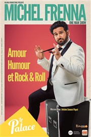 Michel Frenna dans Amour, Humour et Rock & Roll Thtre le Palace - Salle 4 Affiche