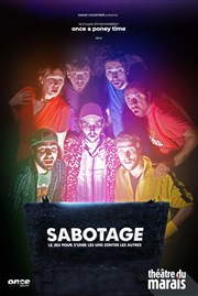 Sabotage, le jeu pour s'unir les uns contre les autres Thtre du Marais Affiche