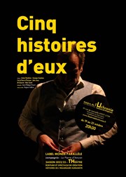 Jean-Philippe Proust dans Cinq histoires d'eux Thtre de l'Uchronie Affiche