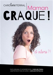 Caroline Terral dans Maman craque ! Et alors ? Agora Affiche