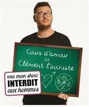 Clément l'incruste dans Cours d'amour Espace Culturel le Clouzy Affiche