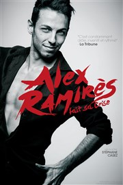 Alex Ramirès dans Alex Ramirès fait sa crise Thtre le Palace - Salle 4 Affiche