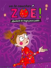 Va te coucher Zoé ! Les Petits Z'Artistes Affiche