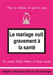 Le mariage nuit gravement à la sante Le Nautile - Espace Culturel de la Baie Affiche