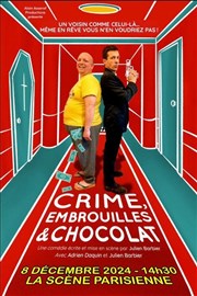 Crime, embrouilles & chocolat La Scne Parisienne - Salle 1 Affiche