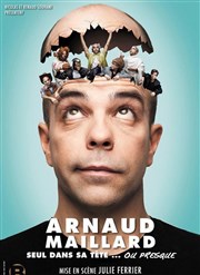 Arnaud Maillard dans Seul dans sa tête... ou presque Thtre de poche : En bord d' Affiche