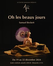 Oh les beaux jours - Samuel Beckett Centre Mandapa Affiche