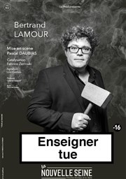 Bertrand Lamour dans Enseigner tue La Nouvelle Seine Affiche