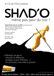 Shad'O, même pas peur du noir ! Thtre Darius Milhaud Affiche