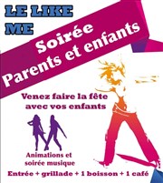 Soirée repas parent-enfant + animation et soirée dansante Le Like me Affiche