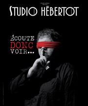 Ecoute donc voir Studio Hebertot Affiche