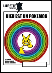 Dieu est un Pokemon Laurette Thtre Affiche