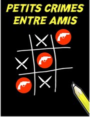 Petits crimes entre amis Le Thtre de Jeanne Affiche