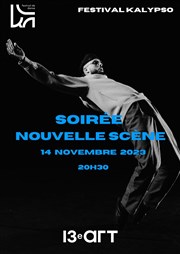 Soiree nouvelle scene | Festival Kalypso Thtre Le 13me Art - Grande salle Affiche