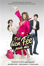 C'est bien fée pour moi ! La Comdie de Metz Affiche