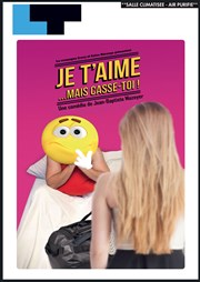 Je t'aime mais casse toi Laurette Thtre Lyon Affiche