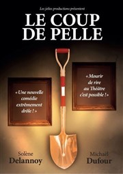 Le coup de pelle Thtre Comdie de Lille Affiche