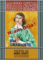 Colette Renard, 10 ans déjà ! Thtre du Nord Ouest Affiche