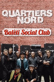 Quartiers Nord : Baleti social club Espace de L'huveaune Affiche