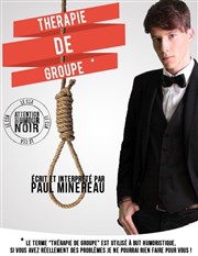 Paul Minereau dans Thérapie de groupe Thtre de Mnilmontant - Salle Guy Rtor Affiche