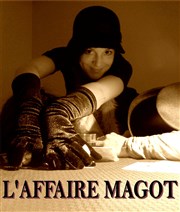 L'affaire Magot | Dîner-spectacle Au restau-thtre Affiche