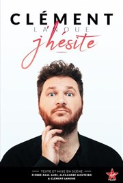 Clément Lanoue dans J'hésite Thtre  l'Ouest Affiche