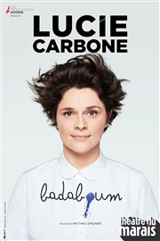 Lucie Carbone dans Badaboum Thtre du Marais Affiche