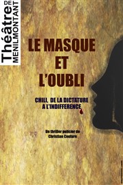 Le masque et l'oubli Thtre de Mnilmontant - Salle Guy Rtor Affiche