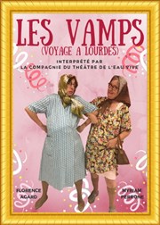 Les vamps dans Voyage à Lourdes Thtre de l'Eau Vive Affiche