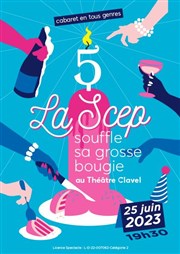 La Scep fête ses 5 ans Thtre Clavel Affiche