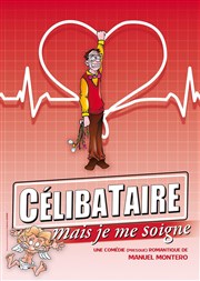 Célibataire, mais je me soigne ! Alambic Comdie Affiche