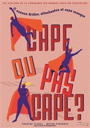 Cape ou pas cape ! Thtre Clavel Affiche