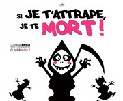 Si je t'attrape je te mort Thtre du Casino Affiche