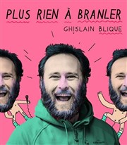 Ghislain Blique dans Plus rien à branler Thtre Lulu Affiche