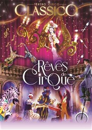 Le Cirque Classico dans Rêves de Cirque | Rennes Chapiteau du Cirque Thtre Classico Affiche