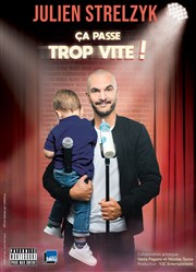 Julien Strelzyk dans Ça passe trop vite Thtre le Palace Salle 5 Affiche