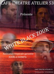 WBZ whiteblackzouk, zouk et kompa Atelier 53 Affiche