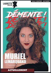 Muriel Lemarquand dans Démente ! Laurette Thtre Avignon - Grande salle Affiche