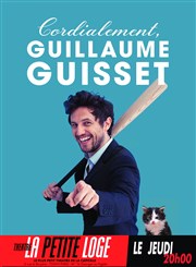 Guillaume Guisset dans Cordialement La Petite Loge Thtre Affiche