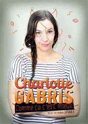 Charlotte Gabris dans Comme ça c'est mieux Le Raimu Affiche