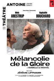 Mélancolie de la Gloire | avec Niels Arestrup Thtre Antoine Affiche